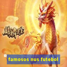 famosos nus futebol